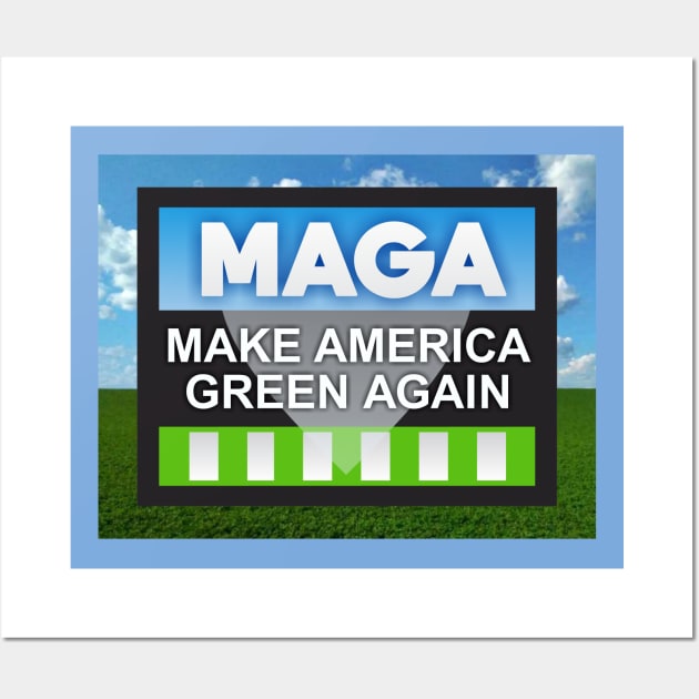 Make America Green Again Wall Art by Dale Preston Design